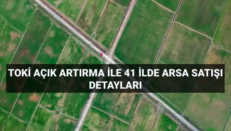 TOKİ 306 Arsa Satışı ile Yatırımcıların Dikkatini Çekiyor