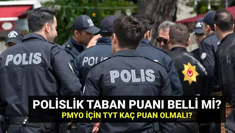 2025 Polislik Taban Puanları ve PMYO Kontenjanları Hakkında Bilmeniz Gerekenler