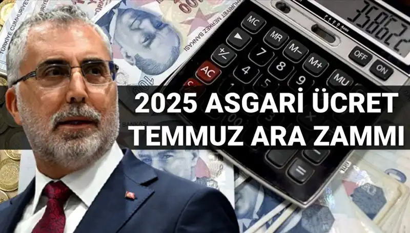 Temmuz 2025 Asgari Ücret Ara Zammı: Bakan Işıkhan'dan Açıklama Geldi