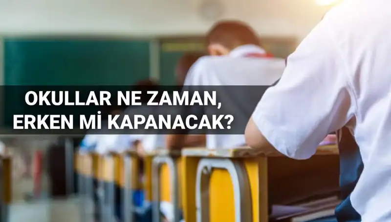 Okullar Ne Zaman Kapanacak? 2024-2025 Takviminde Son Gelişmeler