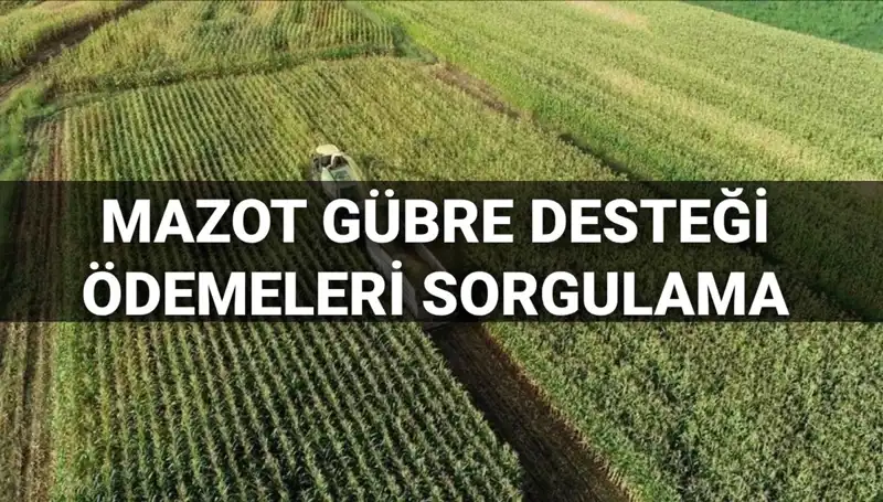 2025 Mart Ayı Mazot ve Gübre Desteği Ödemeleri Hakkında Bilgiler