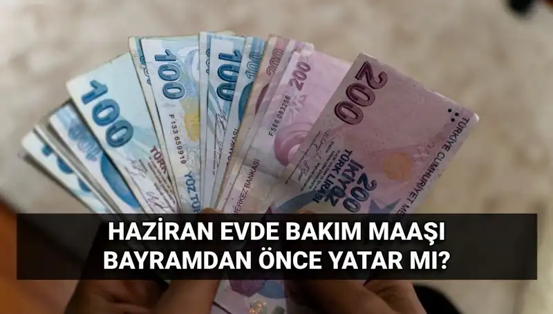 Evde Bakım Maaşı Erken Mi Yatıyor? Ödemelerle İlgili Son Gelişmeler