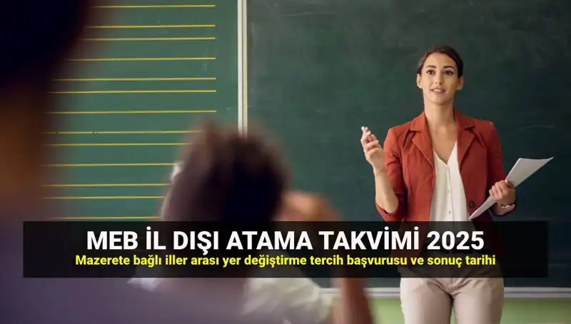 2025 MEBBİS Atama Takvimi: Öğretmenlerin İl Dışı Yer Değiştirme Süreci