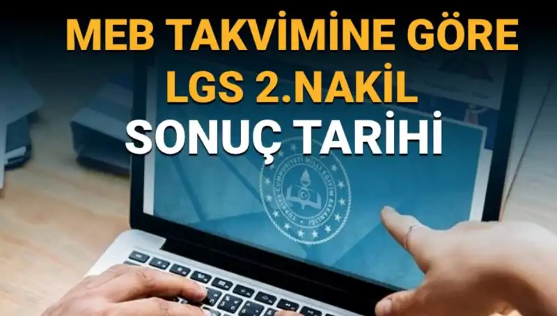 LGS 2. Nakil Sonuç Tarihleri: Öğrencileri Neler Bekliyor?