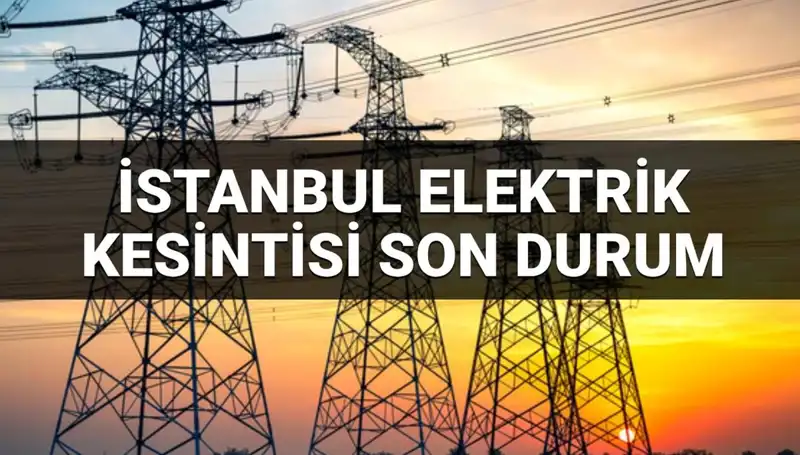 İstanbul'da 21 İlçeyi Vuran Büyük Elektrik Kesintisi: Neden ve Ne Zaman Geri Gelecek?
