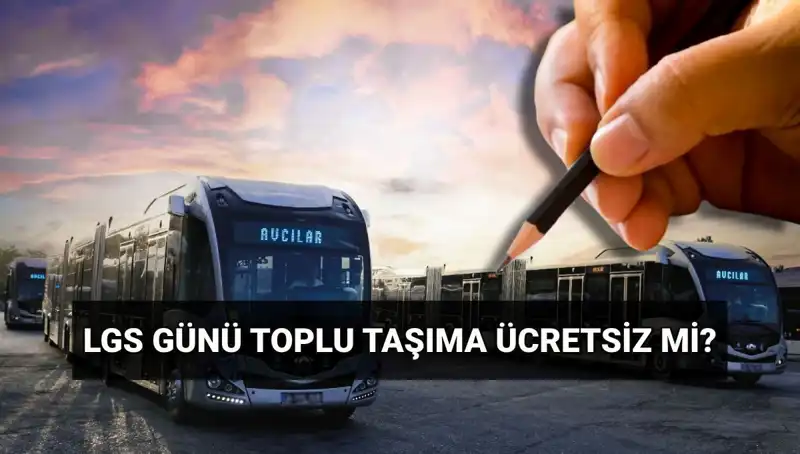 15 Haziran'da İstanbul, Ankara ve İzmir'de Toplu Taşımacılık Ücretsiz mi?