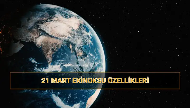 21 Mart Ekinoksu: İlkbaharın Habercisi Olan Doğa Olayı