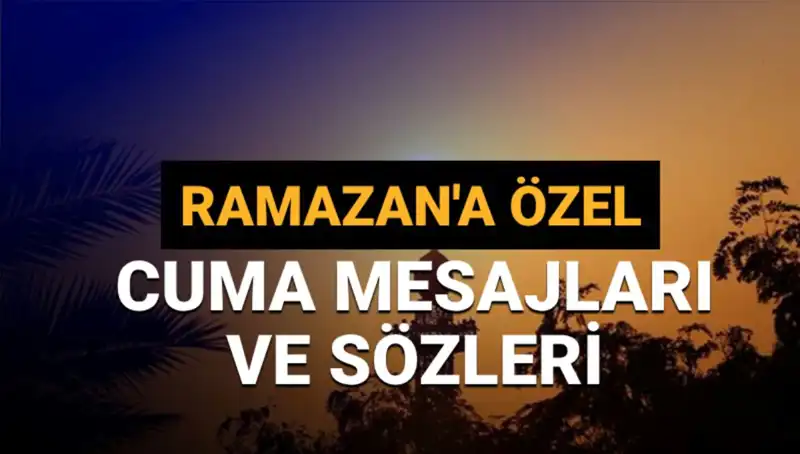 2025 Ramazan Ayı İçin En Güzel Cuma Mesajları ve Duaları