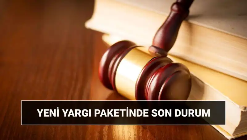 2025’te Yeni Yargı Paketi: Neler Değişiyor, Hangi Düzenlemeler Geliyor?